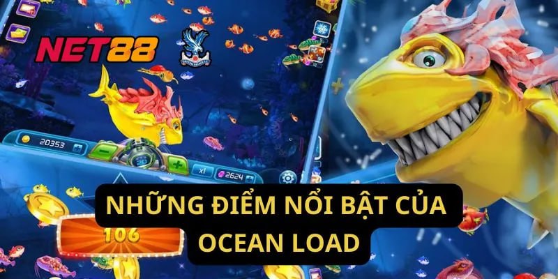 Những Điểm Nổi Bật Của Ocean Load