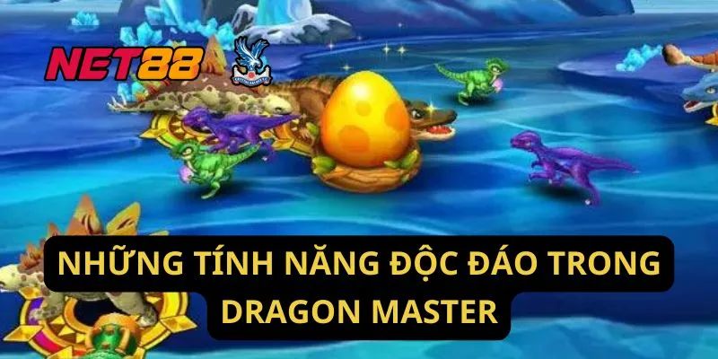 Những Tính Năng Độc Đáo Trong Dragon Master