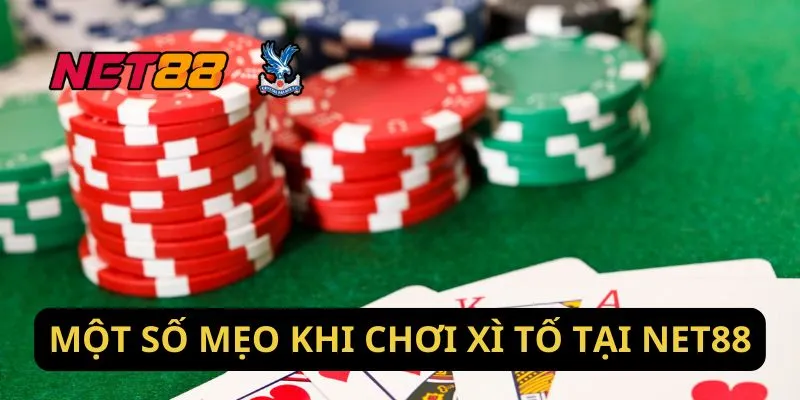 Một Số Mẹo Khi Chơi Xì Tố Tại Net88