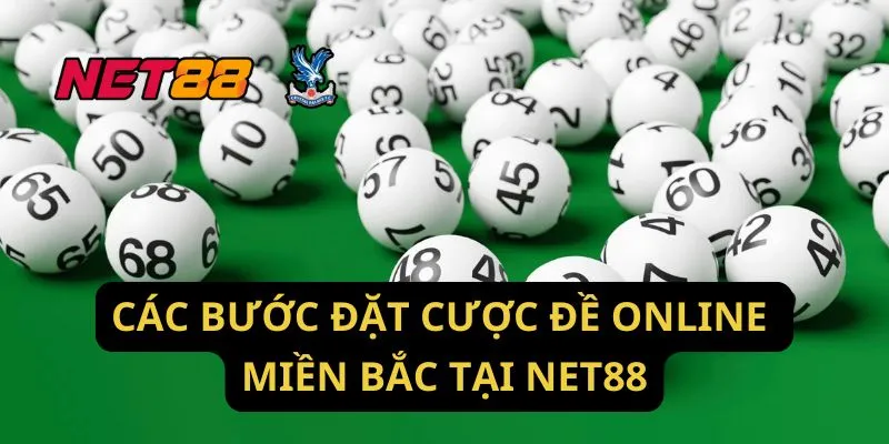 Các Bước Đặt Cược Đề Online Miền Bắc Tại Net88