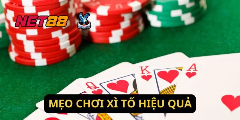 Mẹo Chơi Xì Tố Hiệu Quả